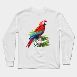 Scarlet Macaws Long Sleeve T-Shirt